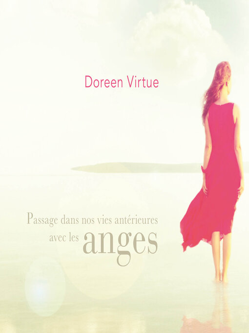 Title details for Passage dans nos vies antérieures avec les anges by Doreen Virtue - Available
